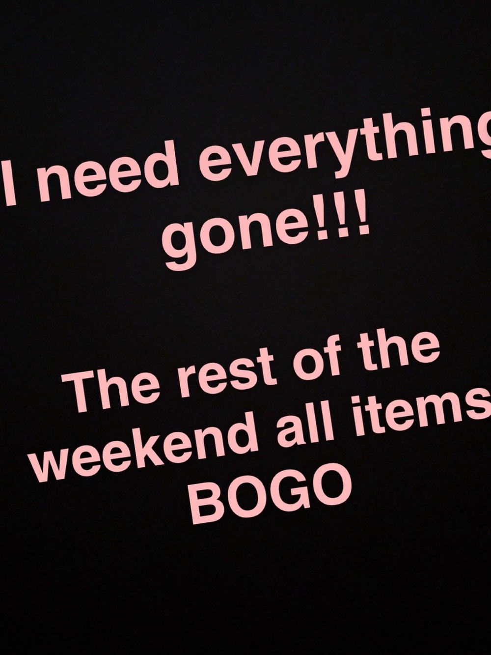 Big sale!!! Everything BOGO
